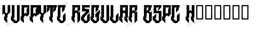 YuppyTC Regular B5pc H字体转换
